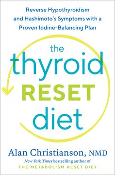 portada The Thyroid Reset Diet: Reverse Hypothyroidism and Hashimoto's Symptoms With a Proven Iodine-Balancing Plan (en Inglés)