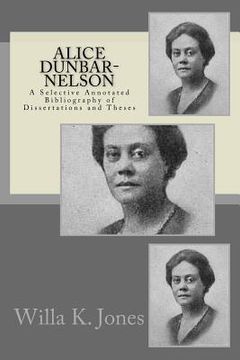 portada Alice Dunbar-Nelson: A Selective Annotated Bibliography of Dissertations and Theses