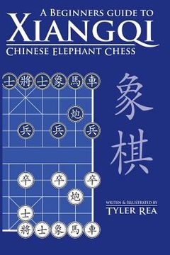 portada A Beginners Guide to Xiangqi Chinese Elephant Chess (en Inglés)