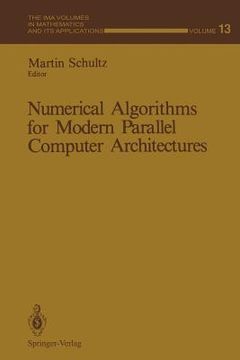 portada numerical algorithms for modern parallel computer architectures (en Inglés)