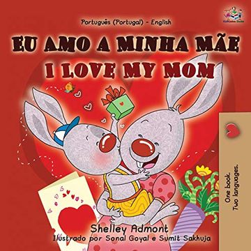 portada I Love my mom (Portuguese English Bilingual Book for Kids- Portugal) (Portuguese English Bilingual Collection - Portugal) (en Portugués)