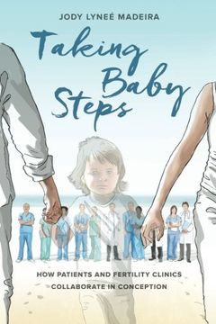 portada Taking Baby Steps: How Patients and Fertility Clinics Collaborate in Conception 