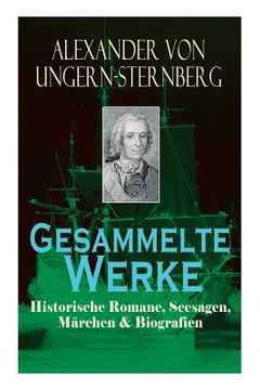 portada Gesammelte Werke: Historische Romane, Seesagen, Märchen & Biografien: Der fliehende Holländer, Die rote Perle, Liselotte, Tutu, Klabaute (en Inglés)