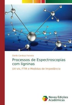 portada Processos de Espectroscopias com ligninas: UV-vis, FTIR e Medidas de Impedância (Paperback) (en Portugués)