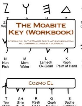 portada The Moabite Key (Workbook): Introduction to The Moabite Script: A Phenomenological and Grammatical Approach Workbook (en Inglés)