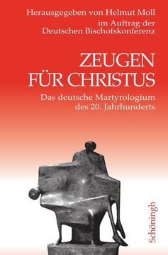 portada Zeugen Fur Christus: Das Deutsche Martyrologium Des 20. Jahrhunderts. 8., Erweiterte Und Aktualisierte Auflage (en Alemán)