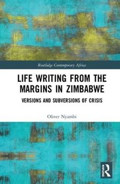 portada Life-Writing from the Margins in Zimbabwe: Versions and Subversions of Crisis (in English)