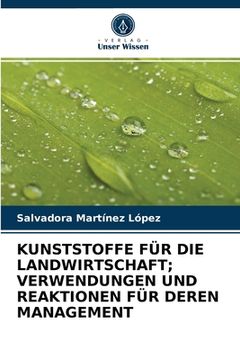 portada Kunststoffe Für Die Landwirtschaft; Verwendungen Und Reaktionen Für Deren Management