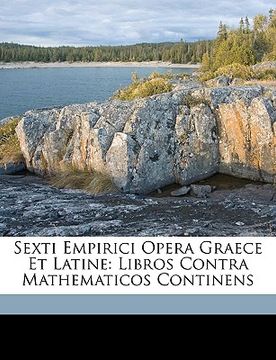 portada Sexti Empirici Opera Graece Et Latine: Libros Contra Mathematicos Continens (in Latin)