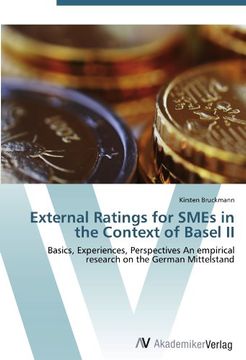 portada External Ratings for SMEs in the Context of Basel II: Basics, Experiences, Perspectives An empirical research on the German Mittelstand