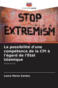 portada La possibilité d'une compétence de la CPI à l'égard de l'État islamique (en Francés)