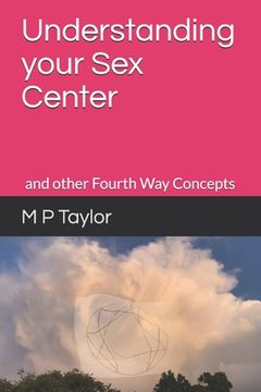 portada Understanding your Sex Center: And other Fourth Way Concepts (en Inglés)