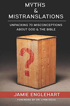 portada Myths & Mistranslations: Unpacking 70 Misconceptions About god and the Bible (en Inglés)