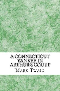 portada A Connecticut Yankee In Arthur's Court: (Mark Twain Classics Collection) (in English)