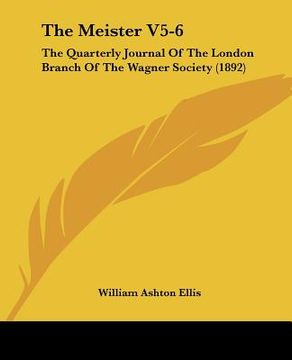 portada the meister v5-6: the quarterly journal of the london branch of the wagner society (1892)