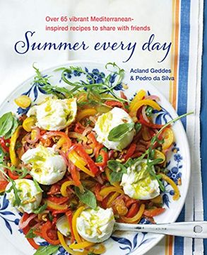 portada Summer Every Day: Over 65 Vibrant Mediterranean-Inspired Recipes to Share With Friends (in English)