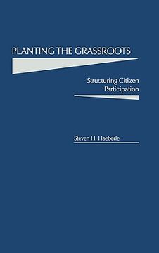portada planting the grassroots: structuring citizen participation (in English)