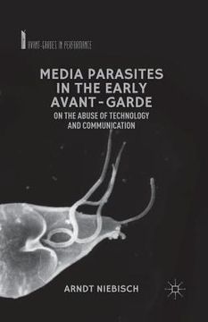 portada Media Parasites in the Early Avant-Garde: On the Abuse of Technology and Communication (en Inglés)