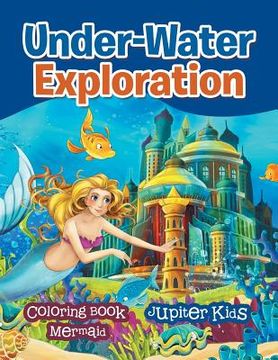 portada Under-Water Exploration: Coloring Book Mermaid (en Inglés)