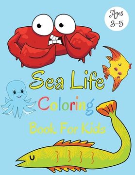 portada Sea Life Coloring Book For Kids Ages 3-5 (en Inglés)
