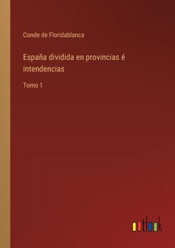 portada España dividida en provincias é intendencias: Tomo 1