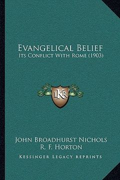 portada evangelical belief: its conflict with rome (1903) (en Inglés)
