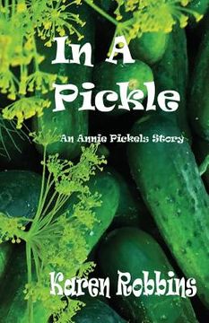 portada In A Pickle: An Annie Pickels Story (en Inglés)