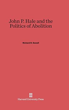 portada John p. Hale and the Politics of Abolition (in English)