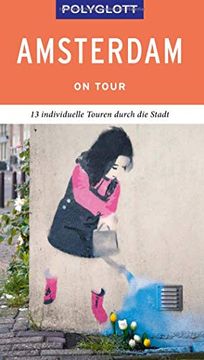 portada Polyglott on Tour Reiseführer Amsterdam: Individuelle Touren Durch die Stadt (en Alemán)
