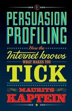 portada Persuasion Profiling: How the internet knows what makes you tick (en Inglés)