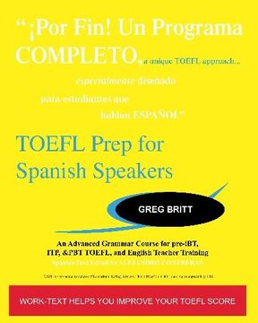 portada Toefl Prep for Spanish Speakers: An Advanced Grammar Course for Pre-Ibt, Itp, & pbt Toefl and English Teacher Training (en Inglés)