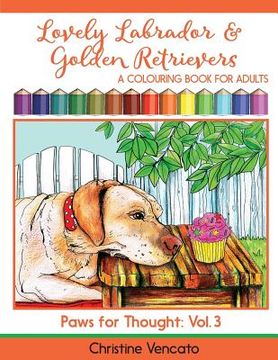 portada Lovely Labrador and Golden Retrievers: A Loyal Dog Colouring Book for Adults (en Inglés)