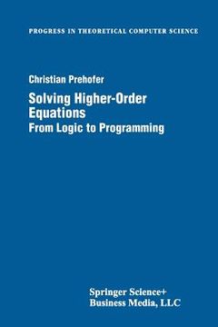 portada Solving Higher-Order Equations: From Logic to Programming (en Inglés)