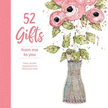 portada 52 Gifts From me to You: Fresh, Simple Expressions to Show Your Love 