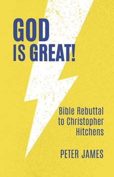 portada God Is Great: Bible Rebuttal to Christopher Hitchens (in English)
