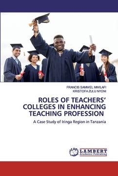 portada Roles of Teachers' Colleges in Enhancing Teaching Profession (en Inglés)