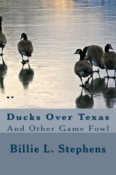 portada Ducks Over Texas: And Other Game Fowl