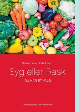 portada Syg eller Rask: Du har et valg (en Danés)