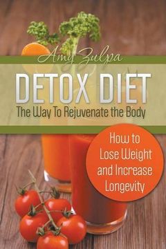 portada Detox Diet - The Way To Rejuvenate the Body: How to Lose Weight and Increase Longevity