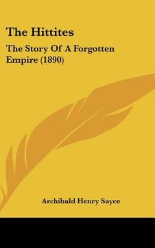 portada the hittites: the story of a forgotten empire (1890) (en Inglés)