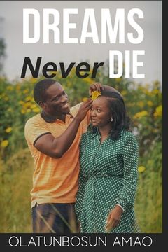 portada Dreams Never Die: The Uncertainties of Life Laid Bare (in English)