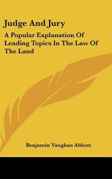 portada judge and jury: a popular explanation of leading topics in the law of the land