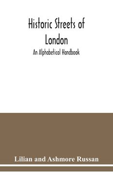 portada Historic streets of London: an alphabetical handbook (en Inglés)