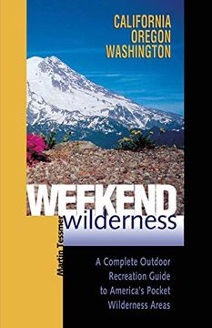 portada Weekend Wilderness: California, Oregon, Washington: California, Oregon, Washington - a Complete Outdoor Recreation Guide to America'S Pocket Wilderness Areas (Weekend Walks) [Idioma Inglés]: 0 
