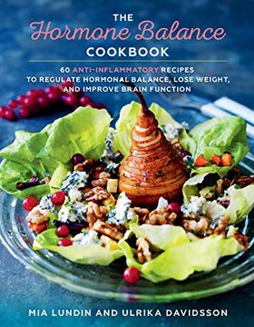 portada The Hormone Balance Cookbook: 60 Anti-Inflammatory Recipes to Regulate Hormonal Balance, Lose Weight, and Improve Brain Function (en Inglés)