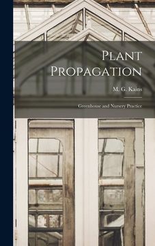 portada Plant Propagation: Greenhouse and Nursery Practice (in English)