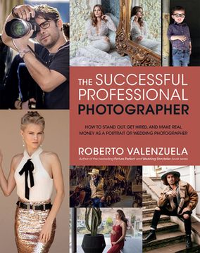 portada The Successful Professional Photographer: How to Stand Out, get Hired, and Make Real Money as a Portrait or Wedding Photographer (in English)
