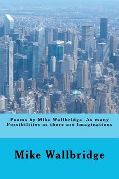portada poems by mike wallbridge as many possibilities as there are imaginations (en Inglés)