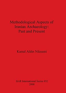 portada Methodological Aspects of Iranian Archaeology - Past and Present (852) (British Archaeological Reports International Series) (in English)