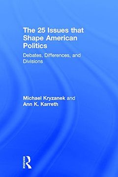 portada The 25 Issues That Shape American Politics: Debates, Differences, and Divisions (en Inglés)